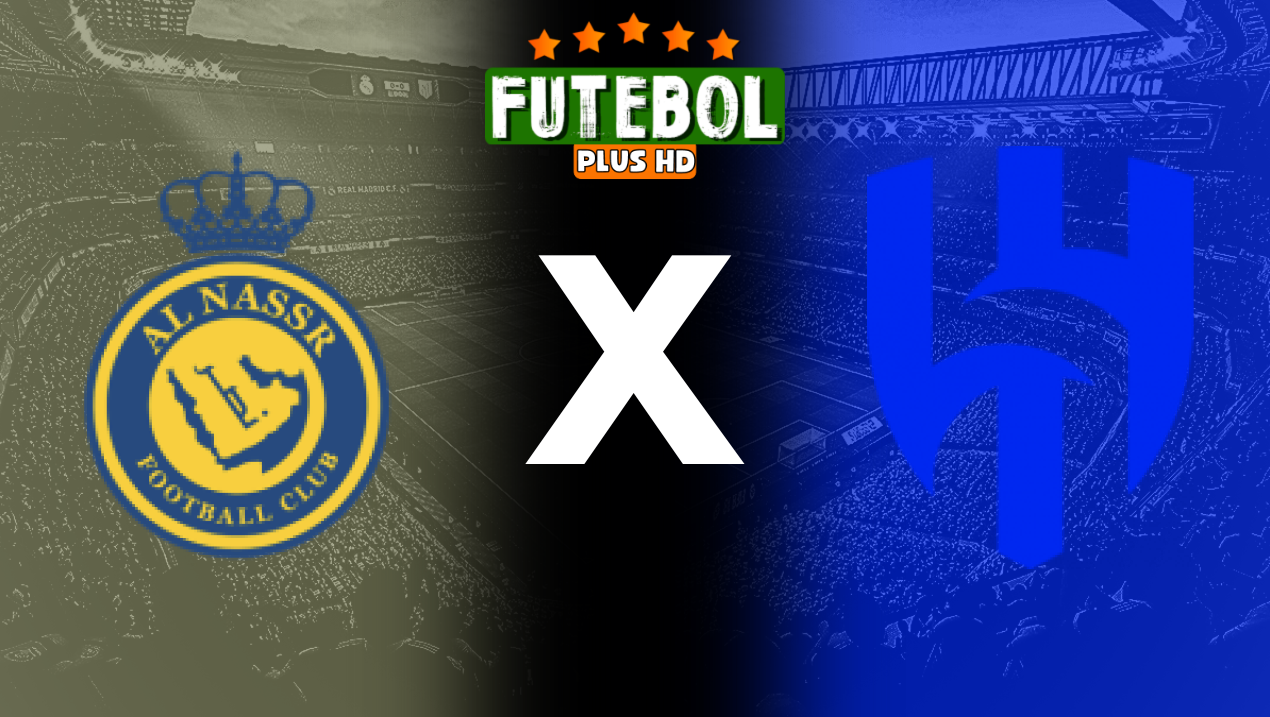 Assistir Al-Nassr x Al-Hilal ao vivo online 17/08/2024 grátis