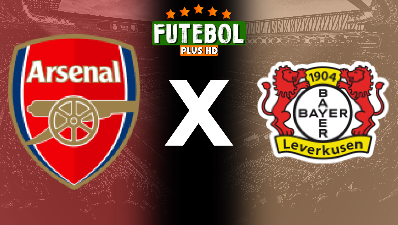 Assistir Arsenal x Bayer Leverkusen ao vivo online 07/08/2024 grátis