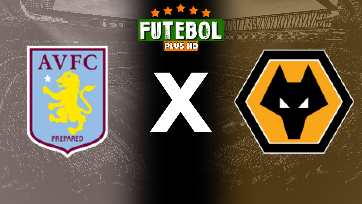 Assistir Aston Villa x Wolverhampton ao vivo HD 21/09/2024