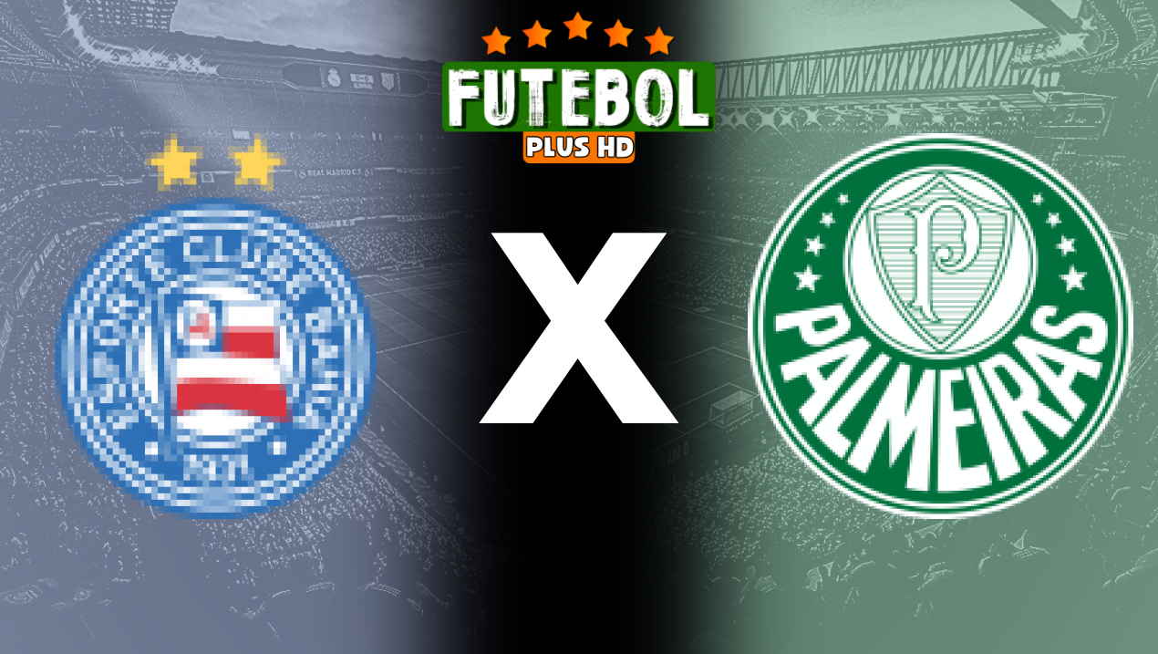 Assistir Bahia x Palmeiras ao vivo grátis HD 21/05/2024