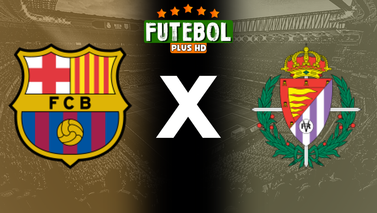 Assistir Barcelona x Real Valladolid ao vivo online HD 31/08/2024