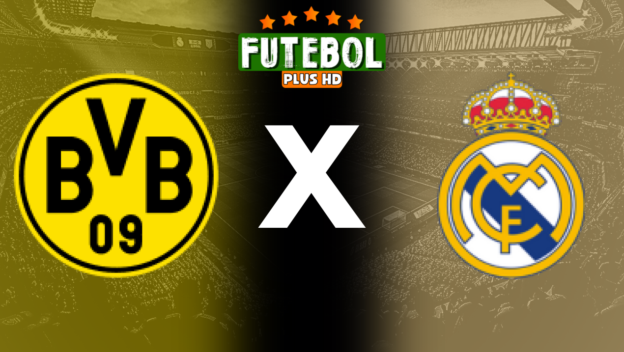 Assistir Borussia Dortmund x Real Madrid ao vivo online 01/06/2024