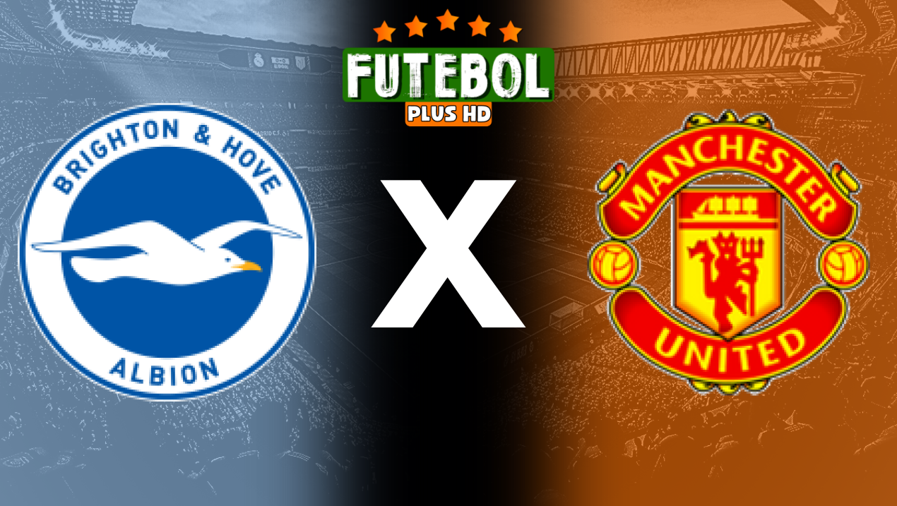 Assistir Brighton x Manchester United ao vivo HD 24/08/2024