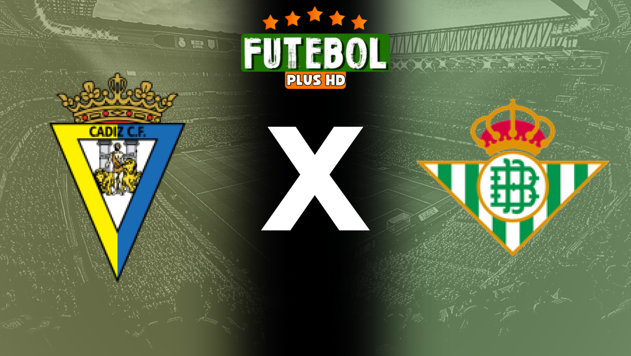 Assistir Cádiz x Real Betis ao vivo online 07/08/2024 grátis