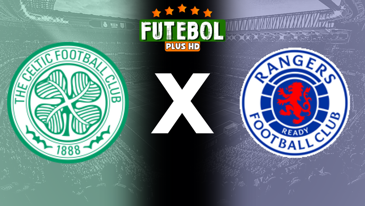 Assistir Celtic x Rangers ao vivo HD 25/05/2024