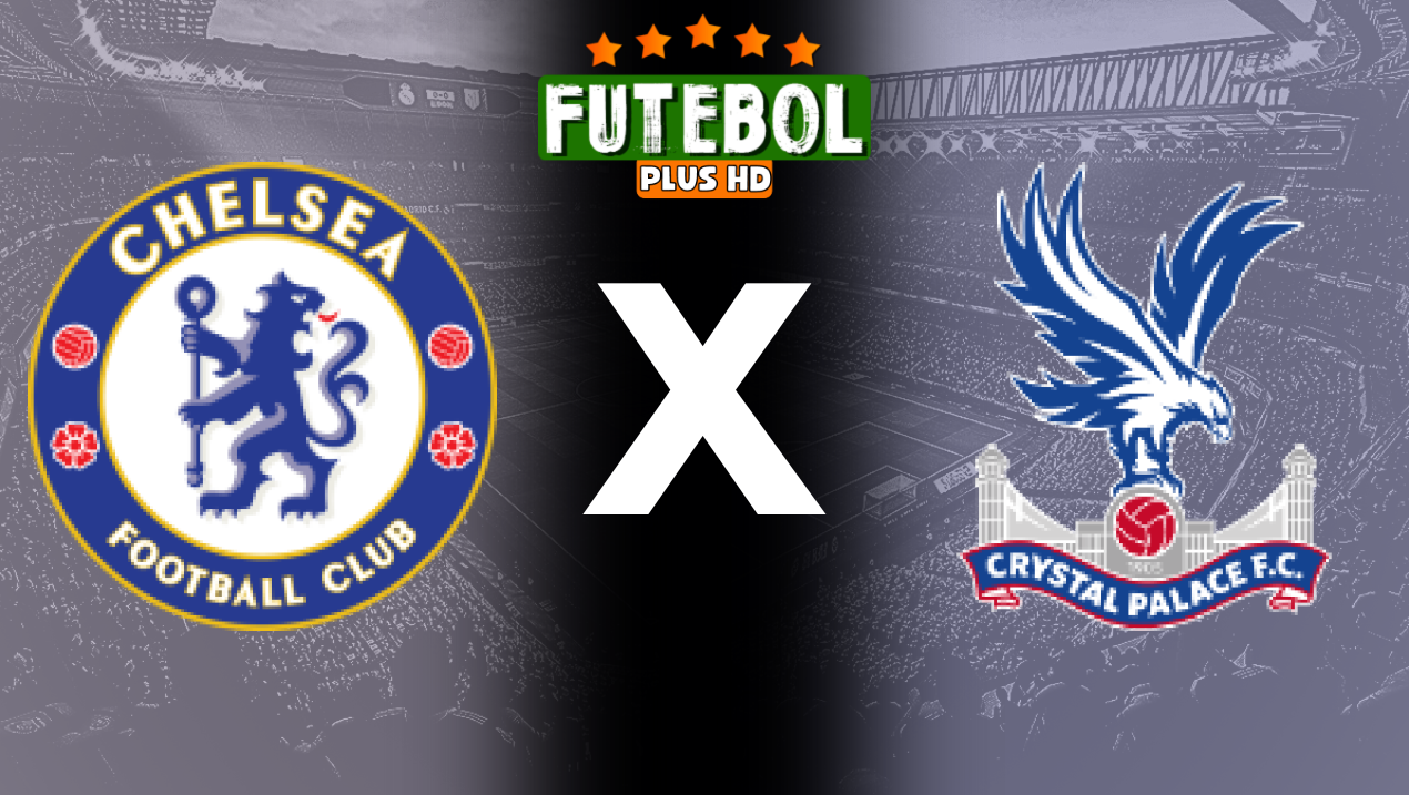 Assistir Chelsea x Crystal Palace ao vivo HD 01/09/2024