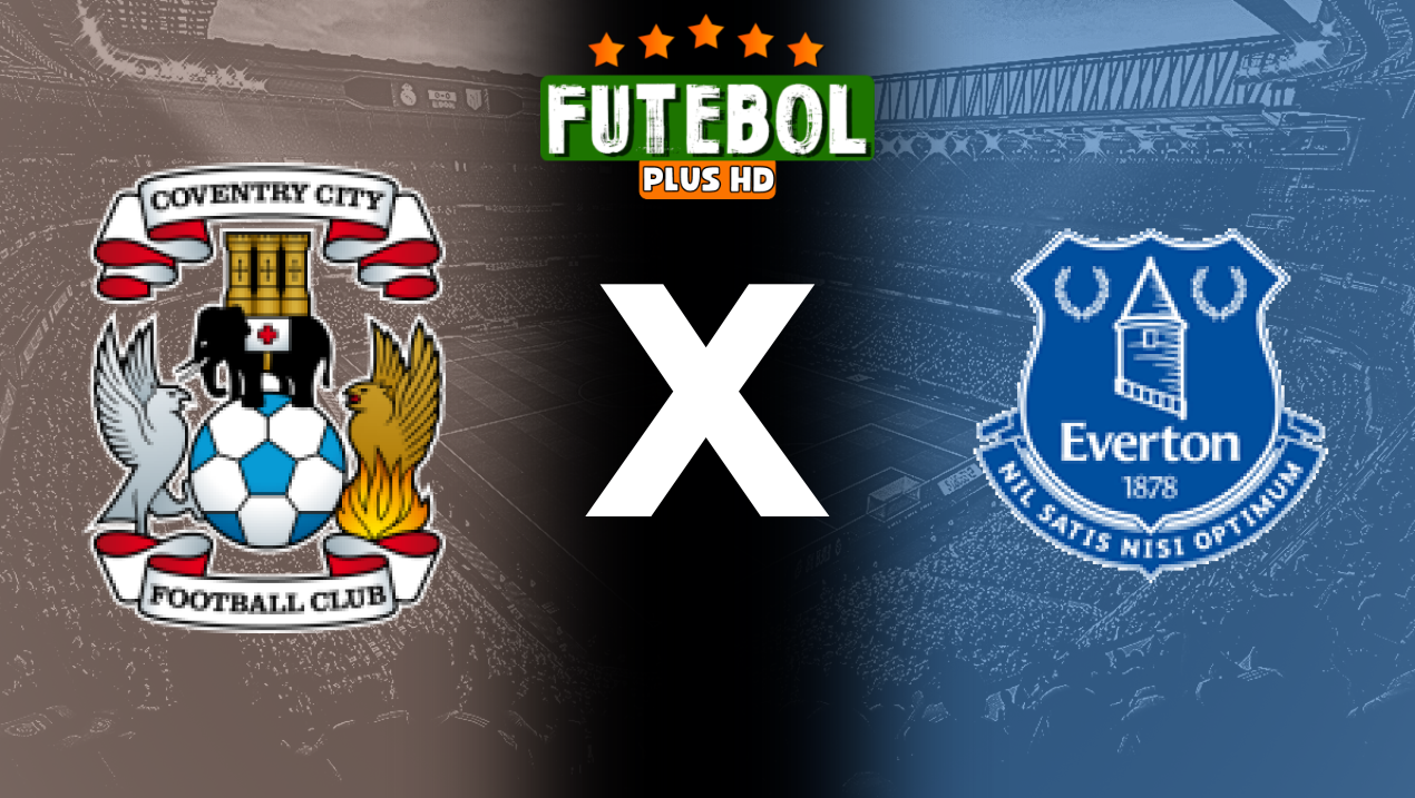 Assistir Coventry x Everton ao vivo HD 30/07/2024