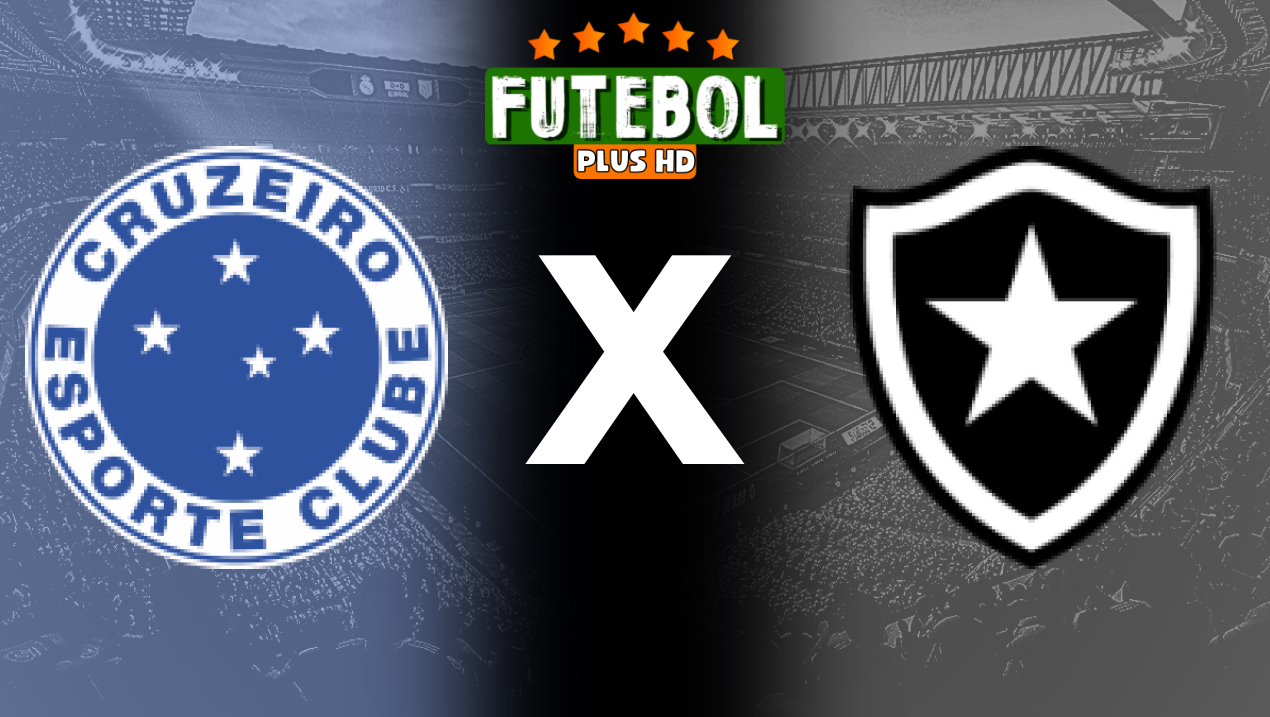 Assistir Cruzeiro x Botafogo ao vivo online HD 30/05/2024