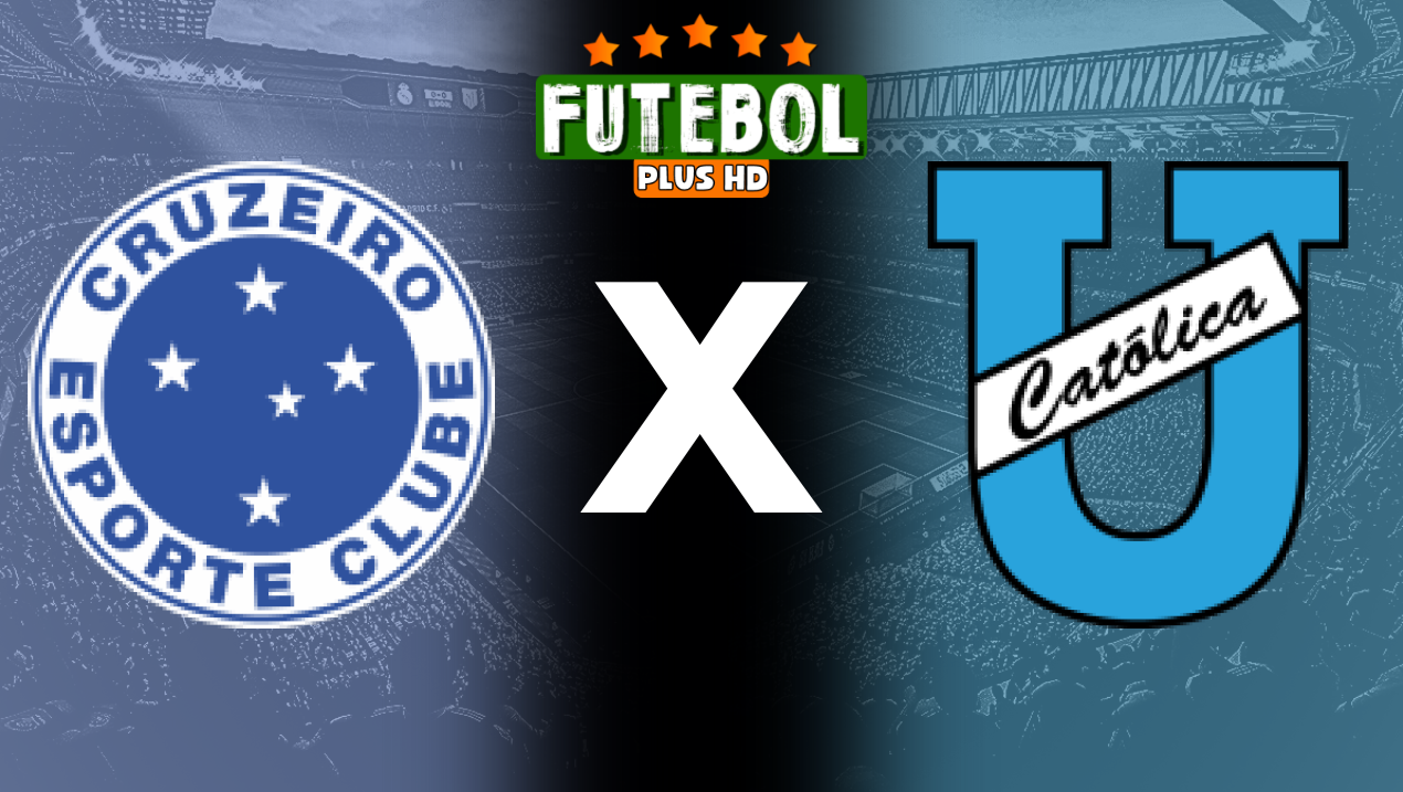 Assistir Cruzeiro x Universidad Católica ao vivo online HD 30/05/2024