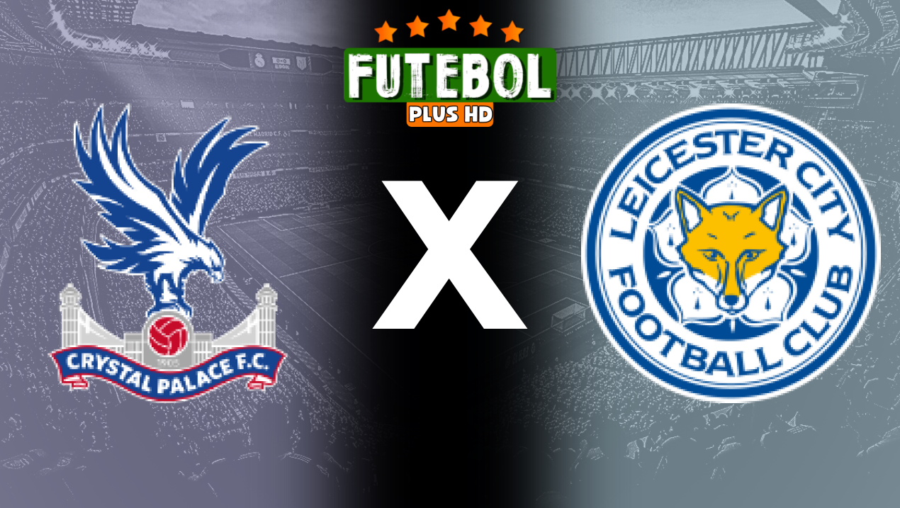 Assistir Crystal Palace x Leicester City ao vivo HD 14/09/2024