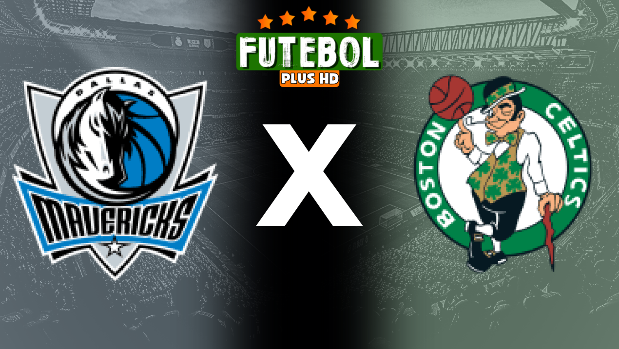 Assistir NBA: Dallas Mavericks x Boston Celtics ao vivo online 12/06/2024