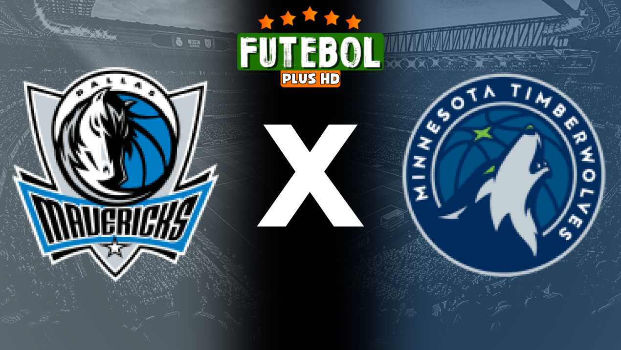 Assistir NBA: Dallas Mavericks x Minnesota Timberwolves ao vivo online HD 28/05/2024