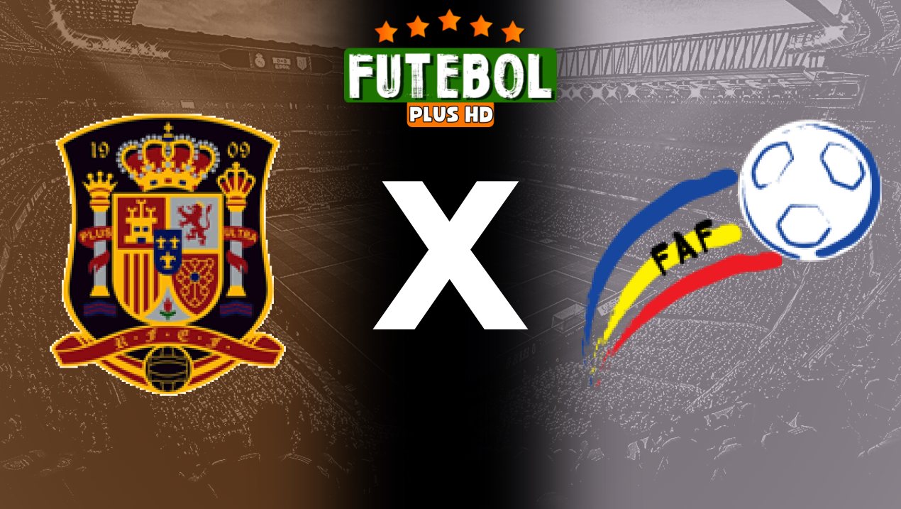 Assistir Espanha x Andorra ao vivo HD 05/06/2024