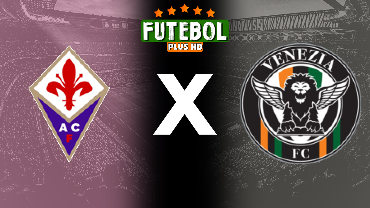 Assistir Fiorentina x Venezia ao vivo HD 25/08/2024