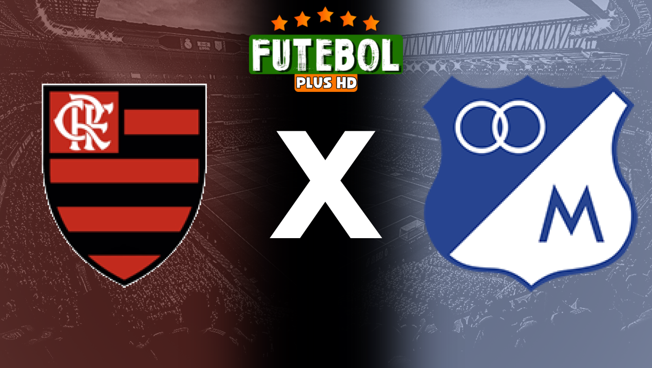 Assistir Flamengo x Millonarios ao vivo online HD 28/05/2024