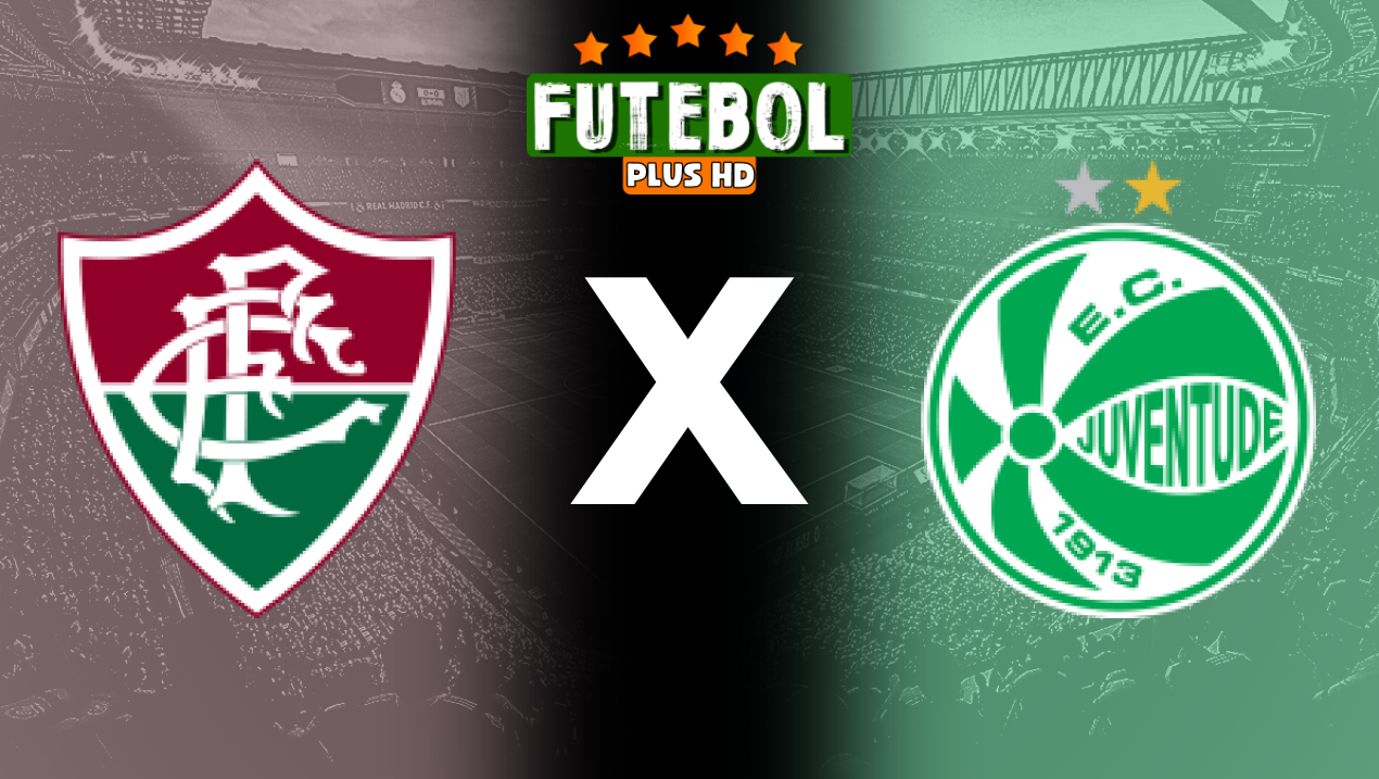 Assistir Fluminense x Juventude ao vivo HD 01/06/2024