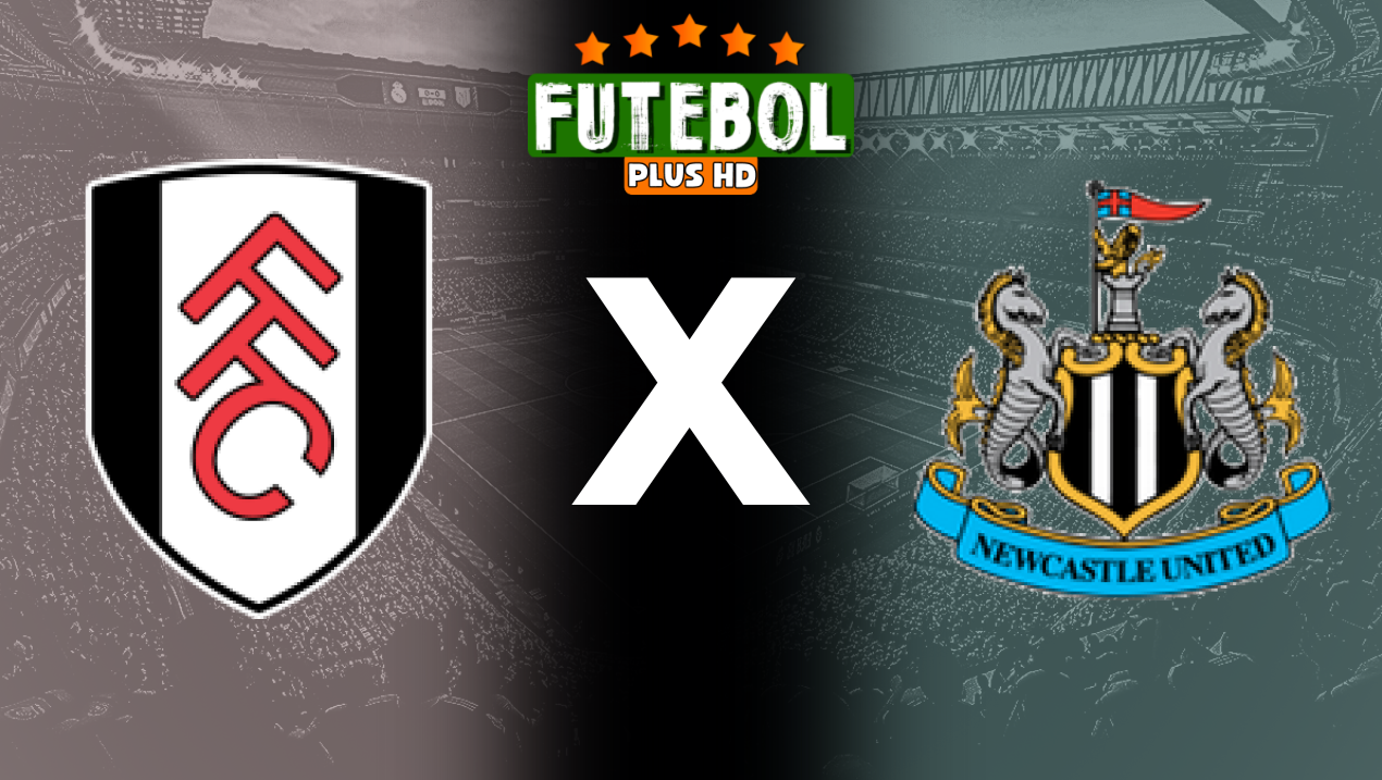 Assistir Fulham x Newcastle ao vivo HD 21/09/2024