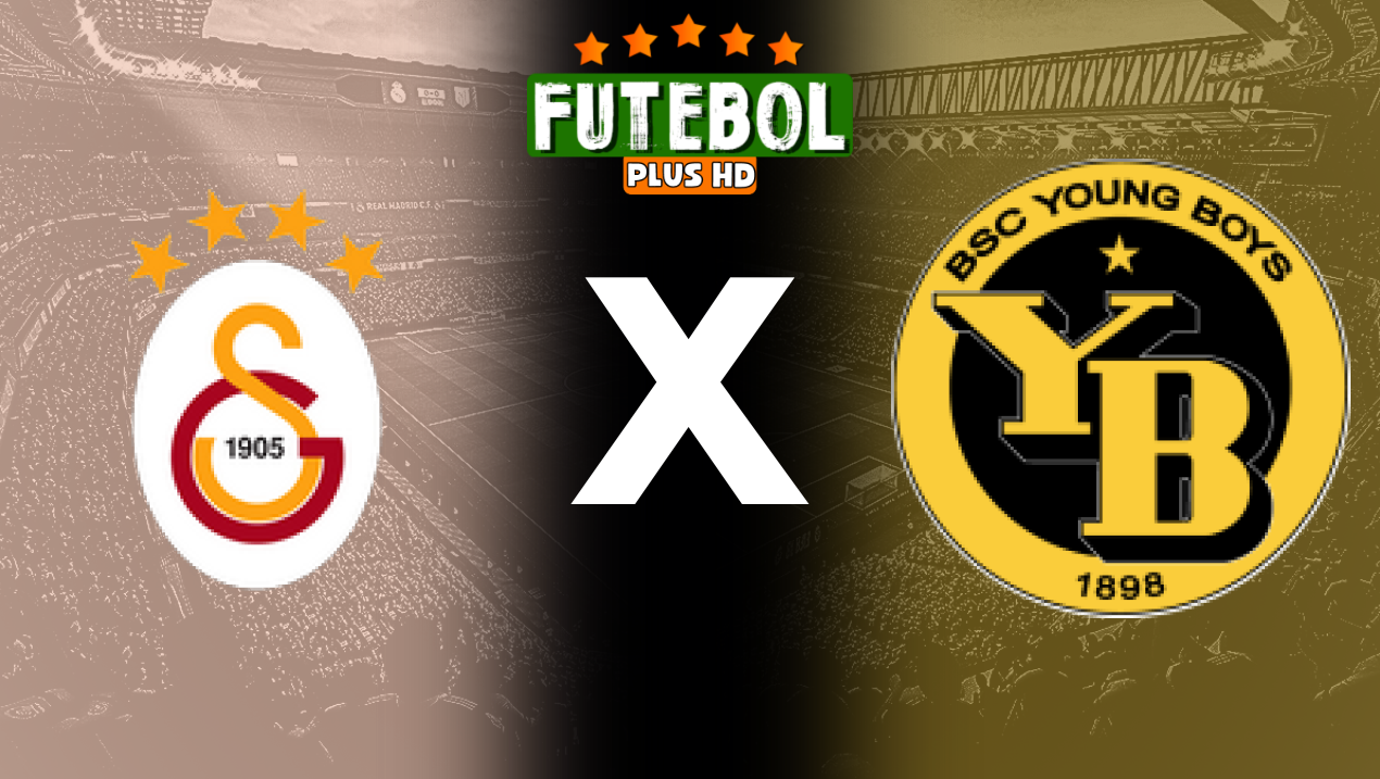 Assistir Galatasaray x Young Boys ao vivo grátis HD 27/08/2024