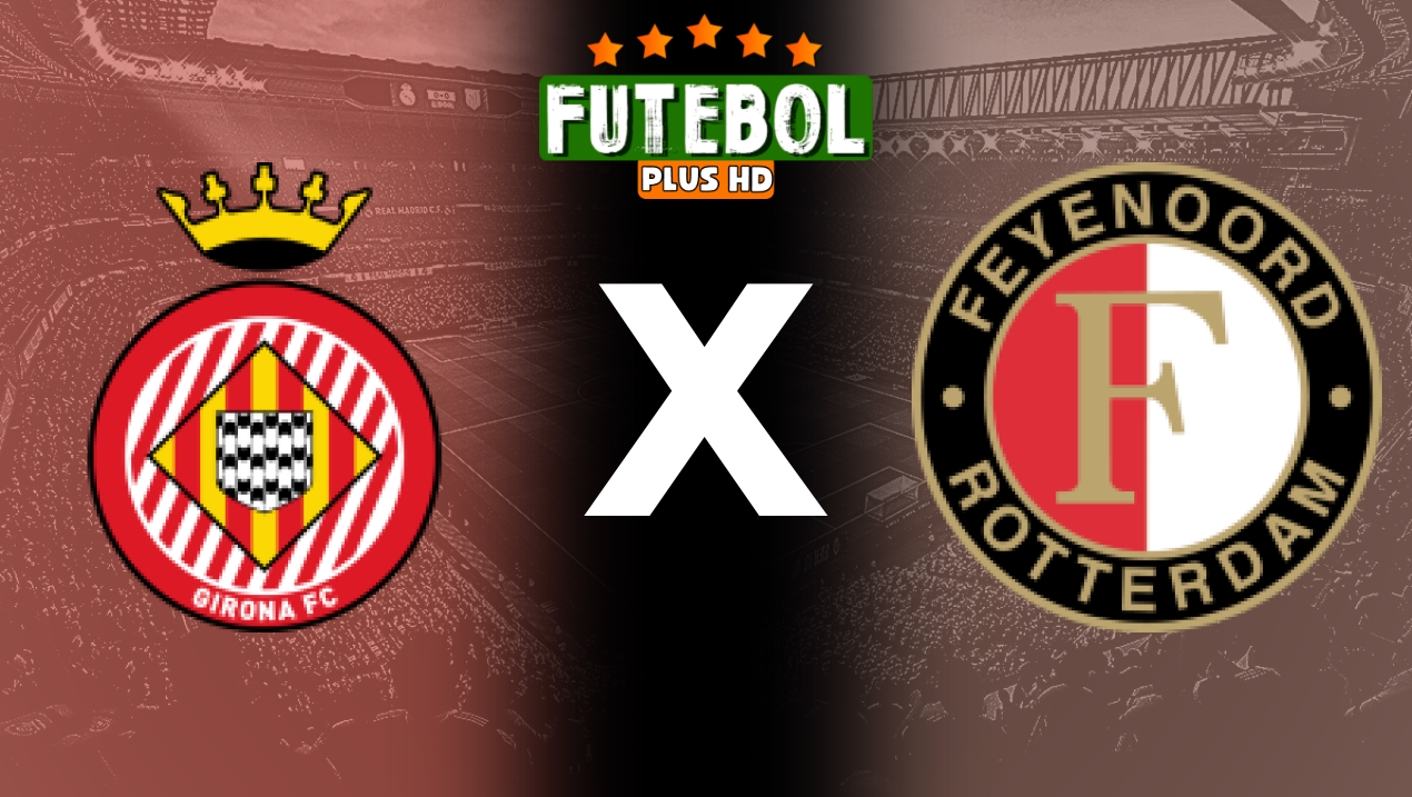 Assistir Girona x Feyenoord ao vivo HD 02/10/2024