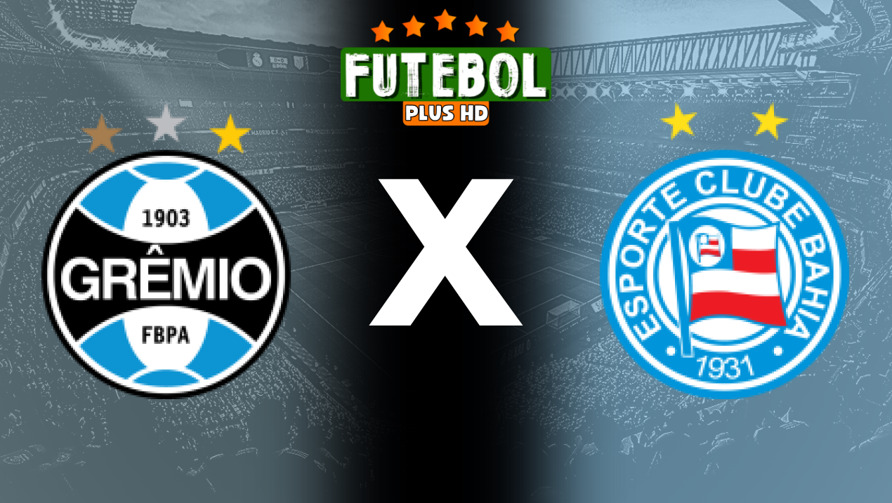 Assistir Grêmio x Bahia ao vivo online 17/08/2024 grátis