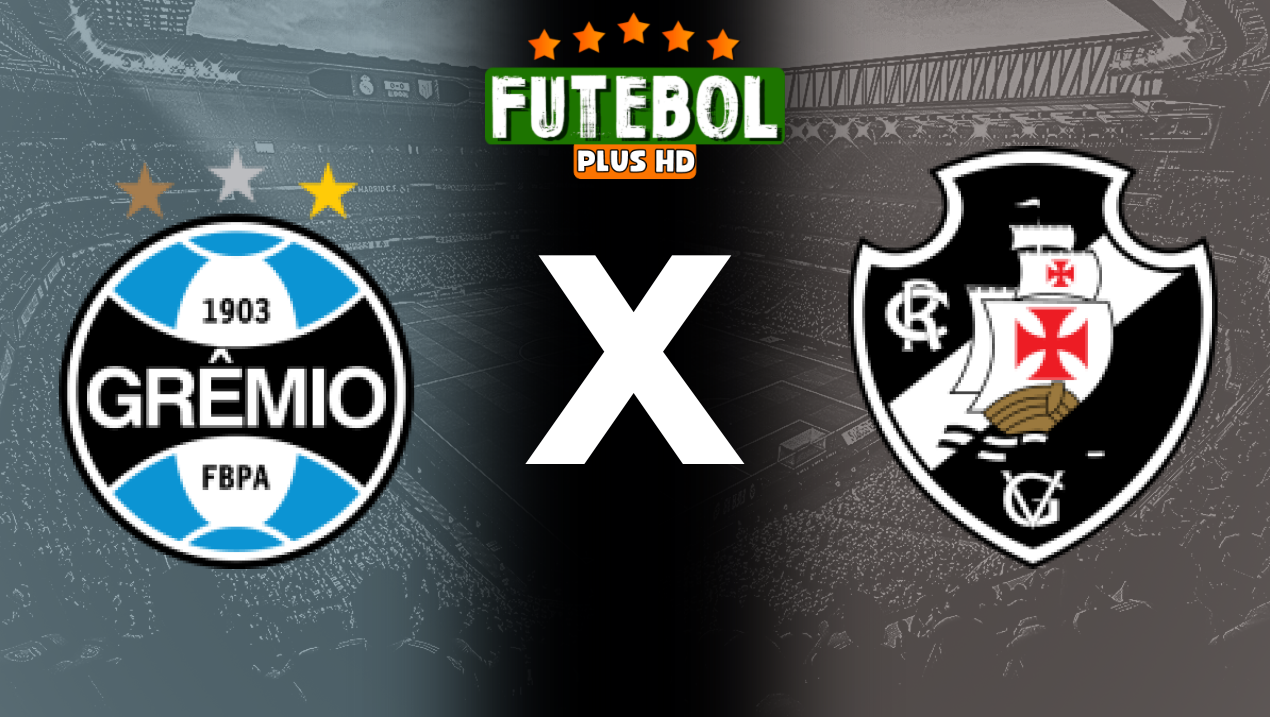 Assistir Grêmio x Vasco ao vivo HD 28/07/2024