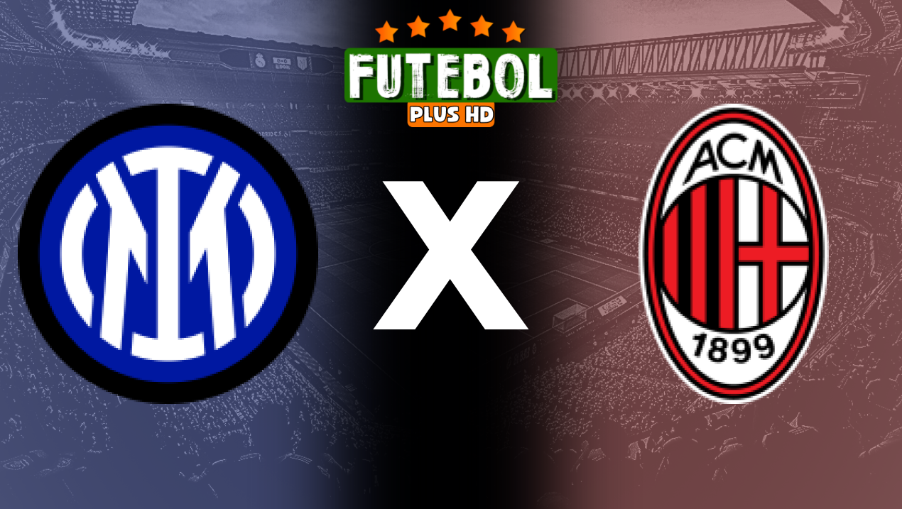 Assistir Inter de Milão x Milan ao vivo HD 22/09/2024