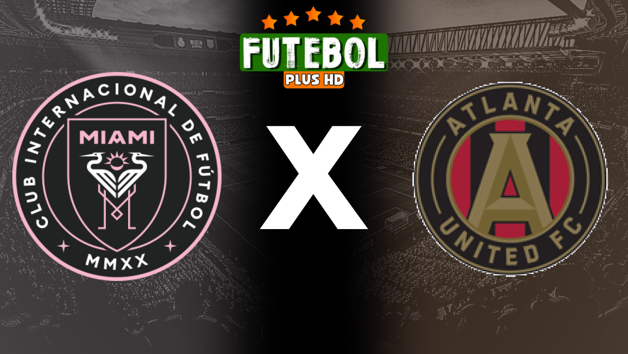 Assistir Inter Miami x Atlanta United ao vivo online HD 29/05/2024