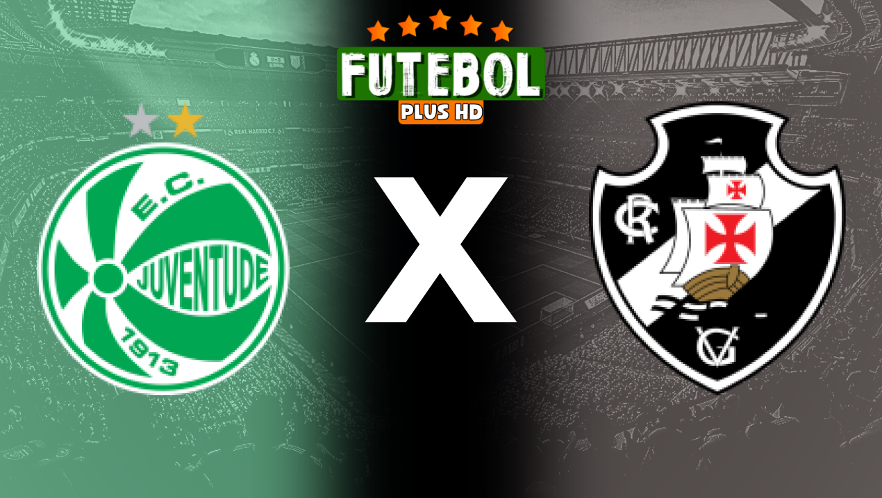 Assistir Juventude x Vasco ao vivo online HD 19/06/2024