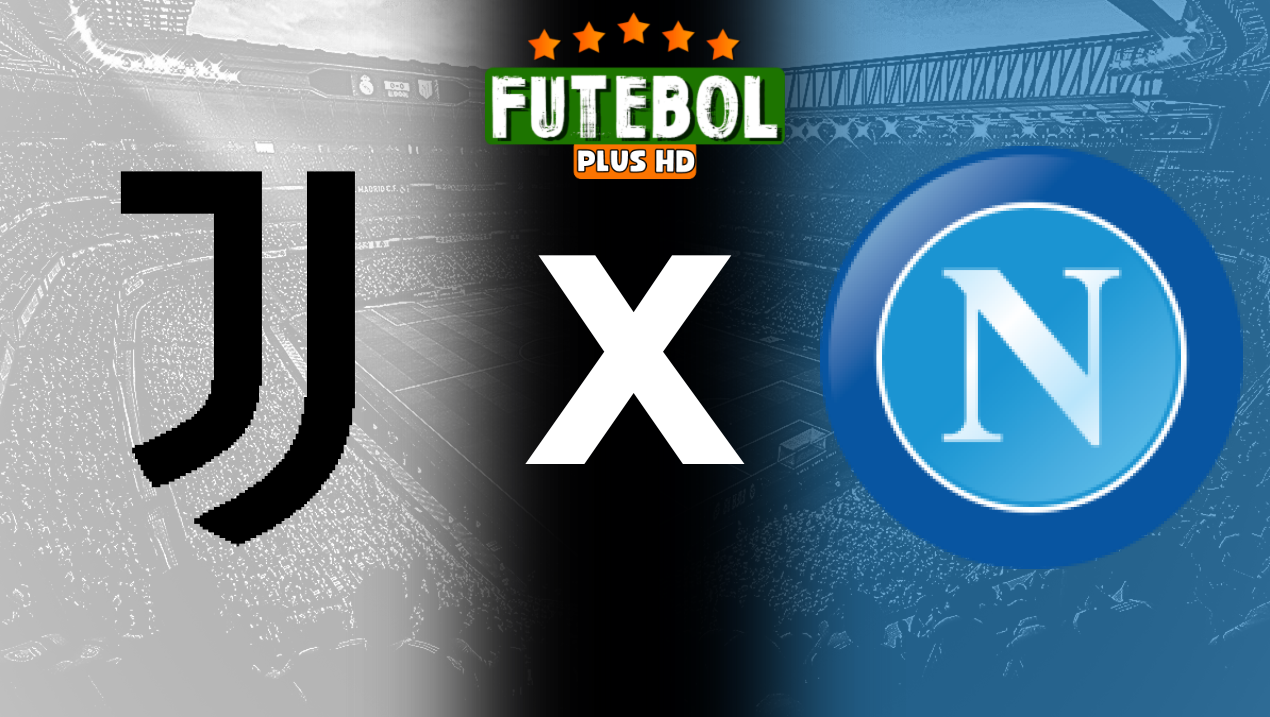 Assistir Juventus x Napoli ao vivo HD 21/09/2024