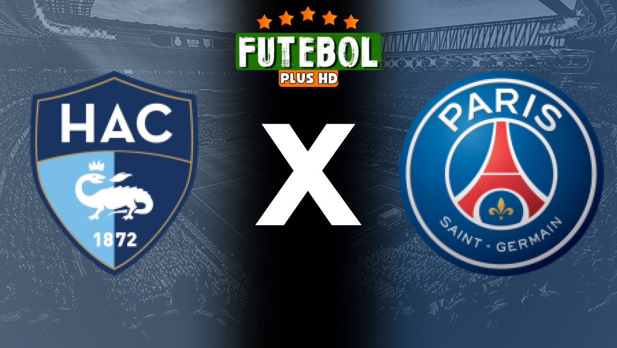 Assistir Le Havre x PSG ao vivo online 16/08/2024 grátis