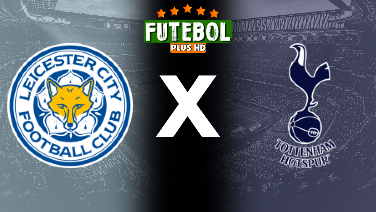 Assistir Leicester City x Tottenham ao vivo HD 19/08/2024