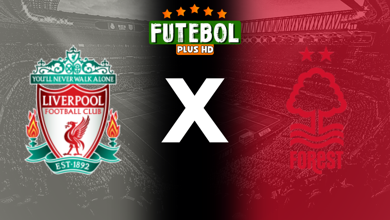 Assistir Liverpool x Nottingham Forest ao vivo HD 14/09/2024