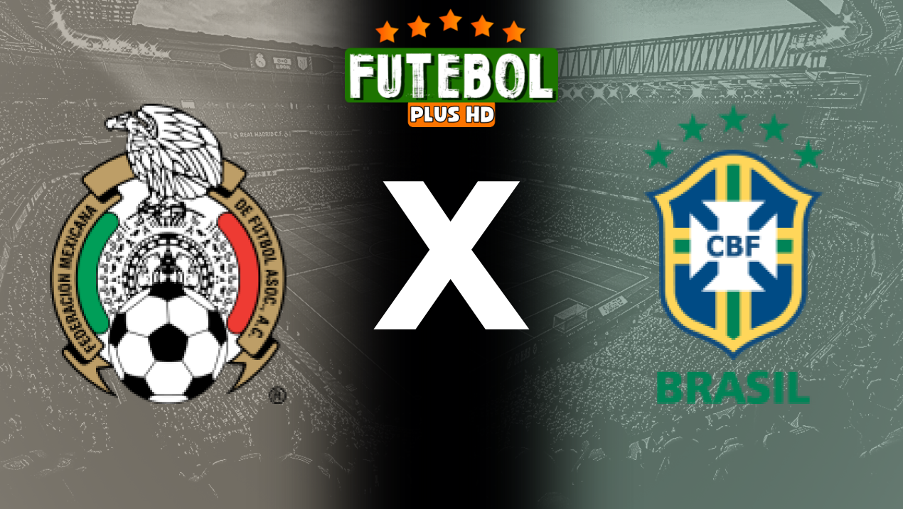 Assistir México x Brasil ao vivo HD 08/06/2024