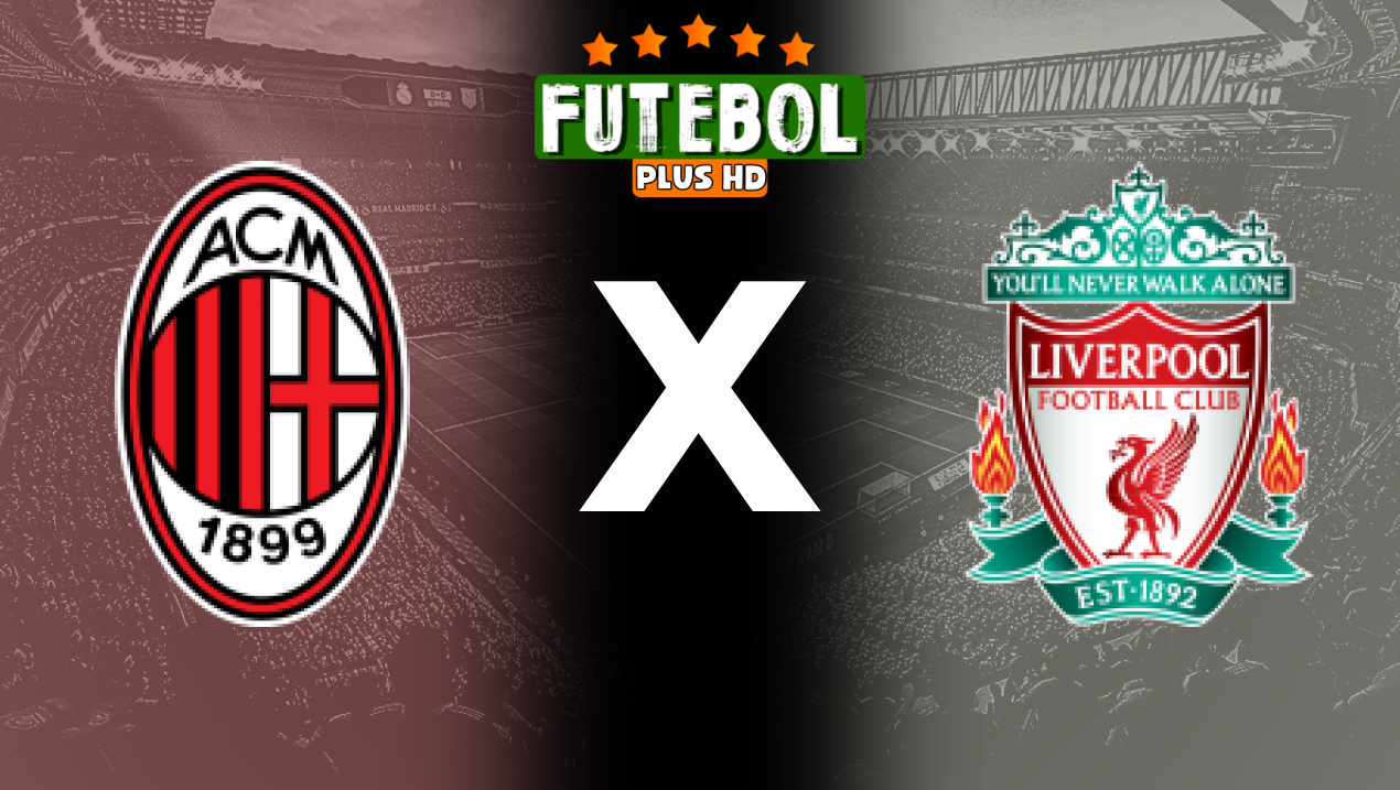 Assistir Milan x Liverpool ao vivo HD 17/09/2024