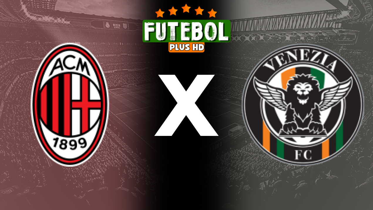 Assistir Milan x Venezia ao vivo HD 14/09/2024