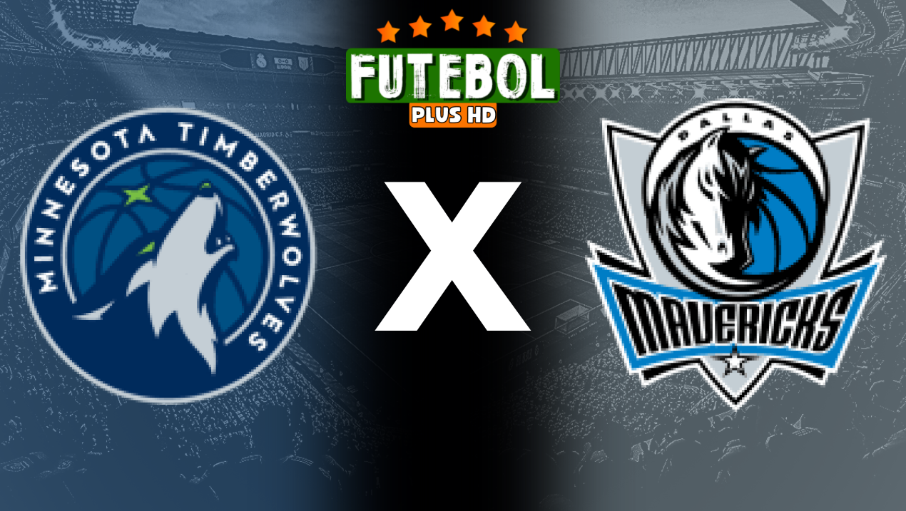 Assistir Minnesota Timberwolves x Dallas Mavericks ao vivo grátis 22/05/2024