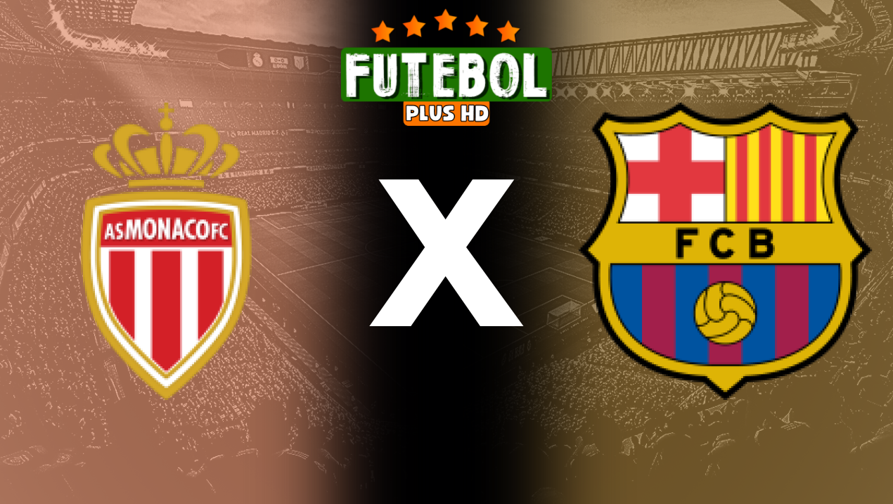 Assistir Monaco x Barcelona ao vivo HD 19/09/2024