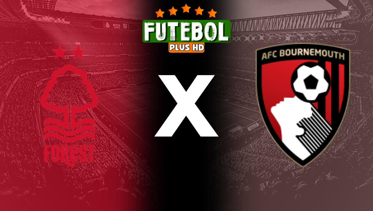 Assistir Nottingham Forest x Bournemouth ao vivo online 17/08/2024 grátis