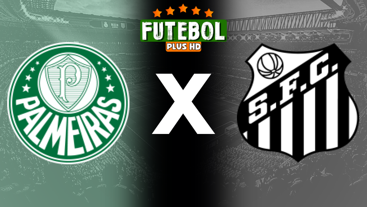 Assistir Palmeiras x Santos ao vivo grátis HD 28/08/2024