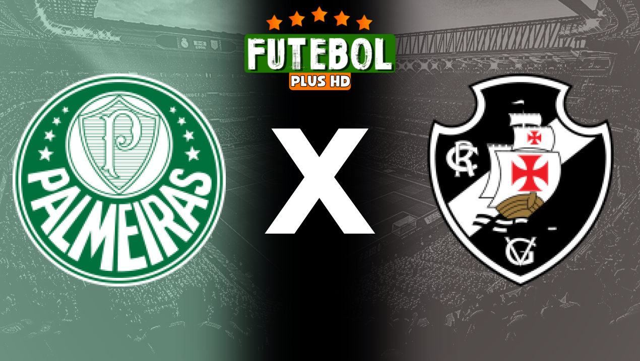 Assistir Palmeiras x Vasco ao vivo HD 13/06/2024