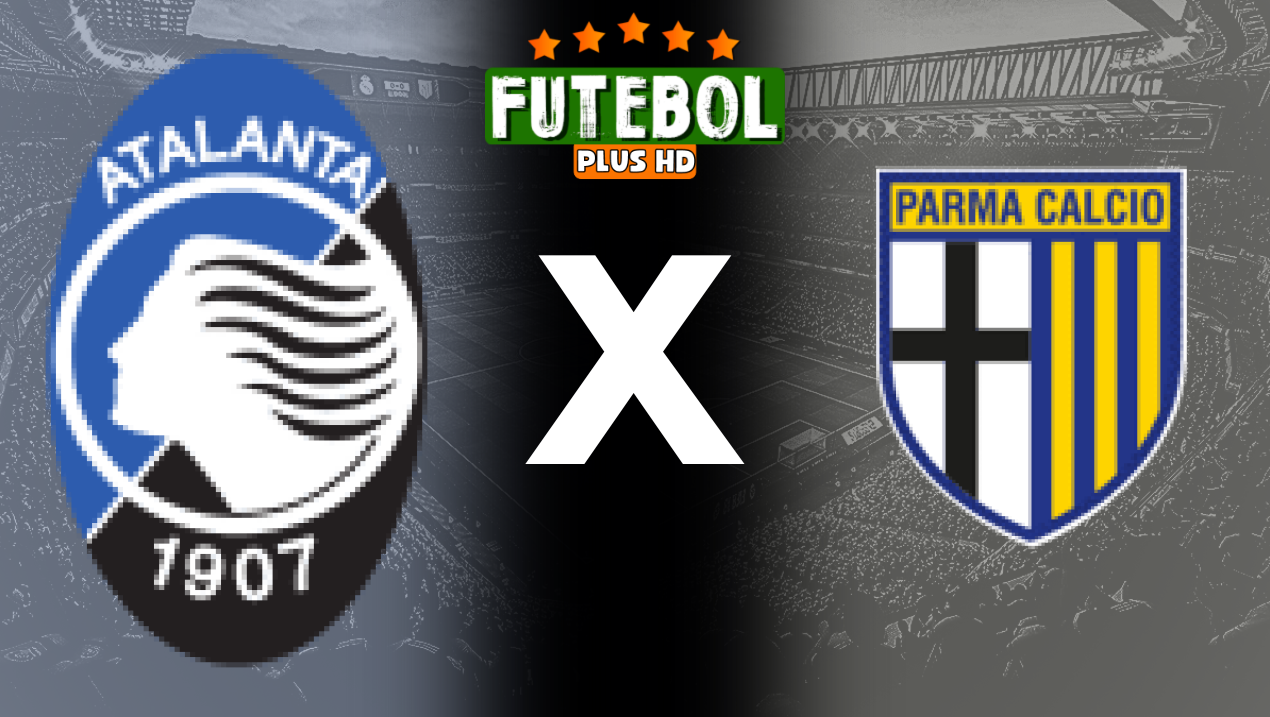 Assistir Parma x Atalanta ao vivo HD 04/08/2024