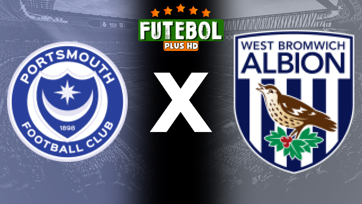 Assistir Portsmouth x West Bromwich Albion ao vivo HD 15/09/2024