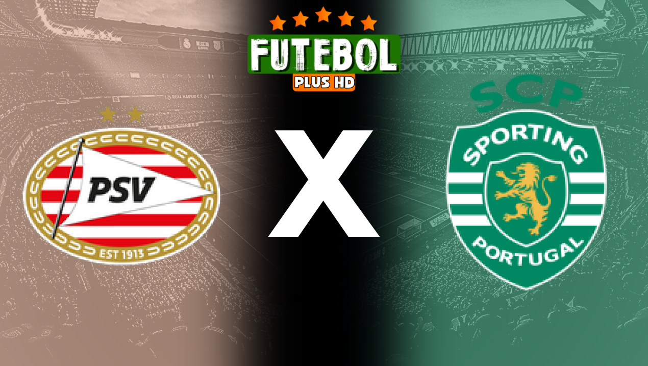 Assistir PSV x Sporting ao vivo online HD 01/10/2024 grátis