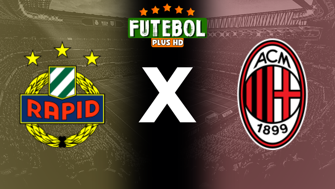 Assistir Rapid Vienna x Milan ao vivo 20/07/2024