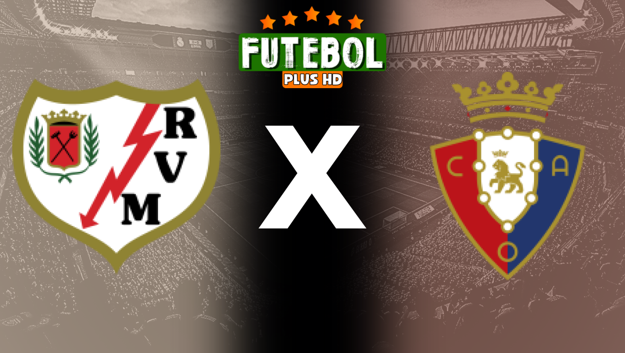 Assistir Rayo Vallecano x Osasuna ao vivo HD 16/09/2024