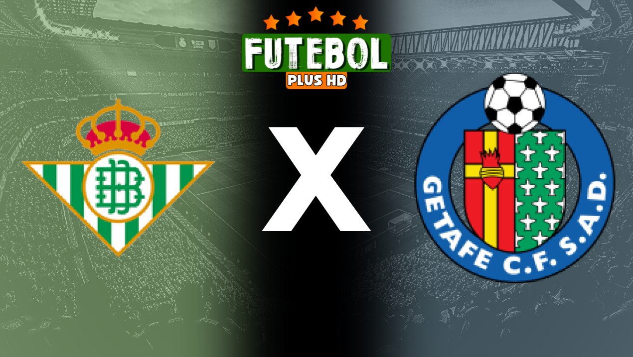 Assistir Real Betis x Getafe ao vivo HD 18/09/2024