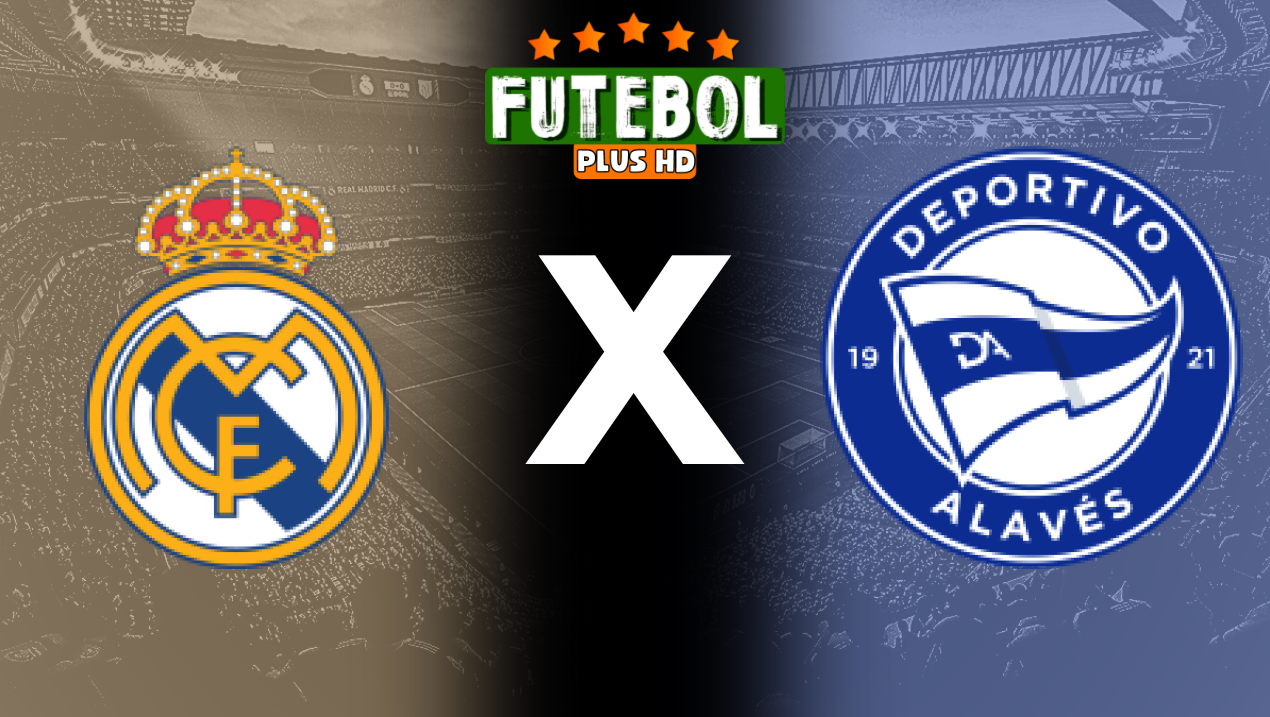 Assistir Real Madrid x Alavés ao vivo HD 24/09/2024