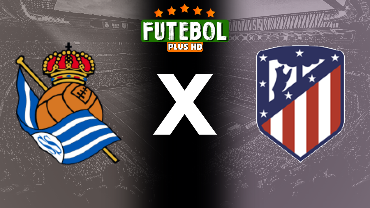 Assistir Real Sociedad x Atlético de Madrid ao vivo HD 25/05/2024