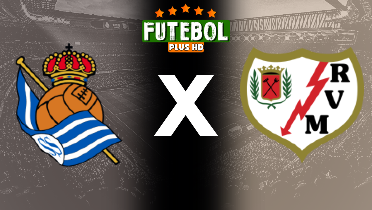 Assistir Real Sociedad x Rayo Valhecano ao vivo online 18/08/2024 grátis