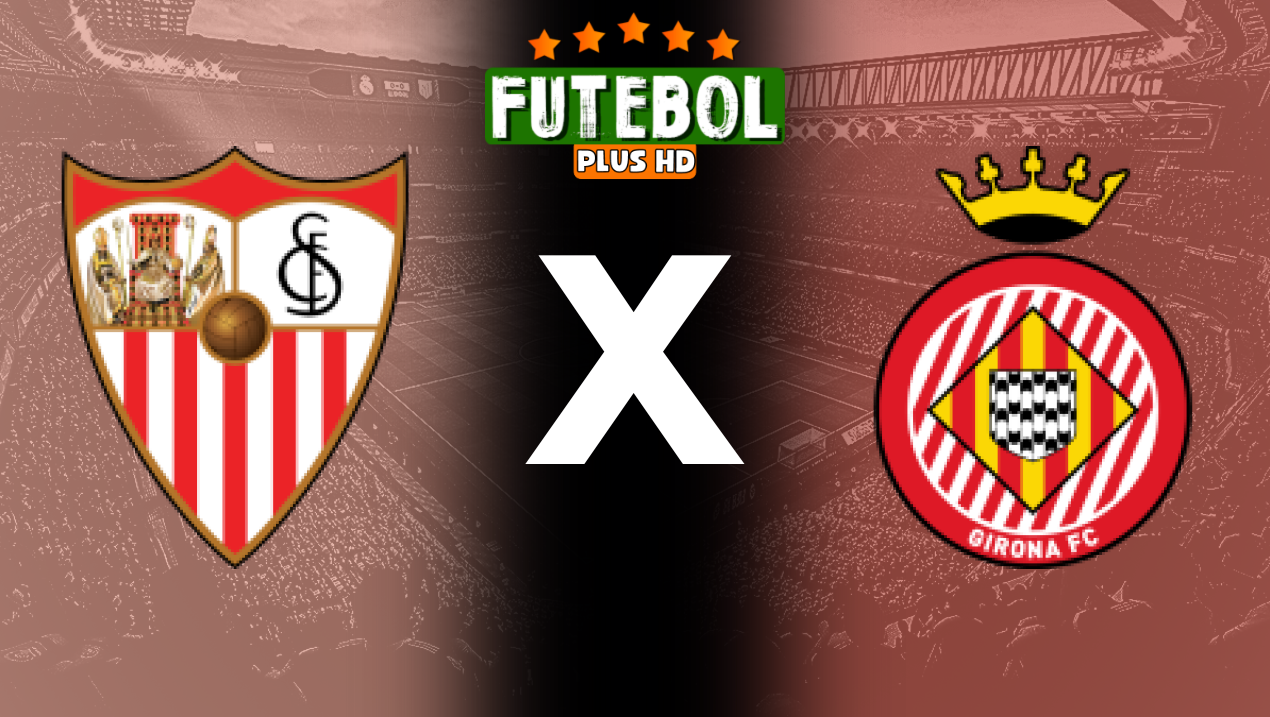 Assistir Sevilla x Girona ao vivo HD 01/09/2024